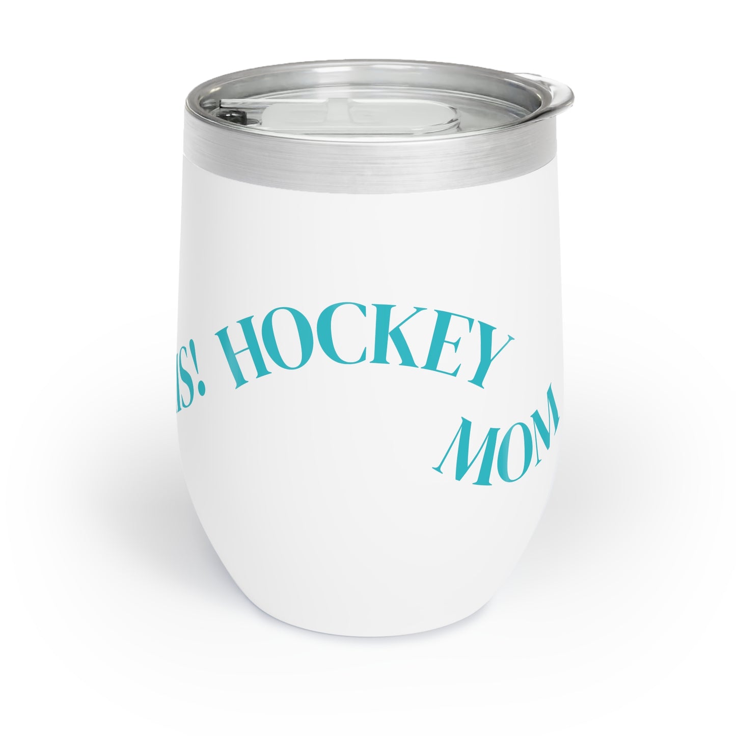 SHHH! I EARNED THIS - HOCKEY MOM - Chic Chill Wine Tumbler | Perfect for Parties, Gifts, Travel, Wine Lovers, and Celebrations | Sassy Design Included