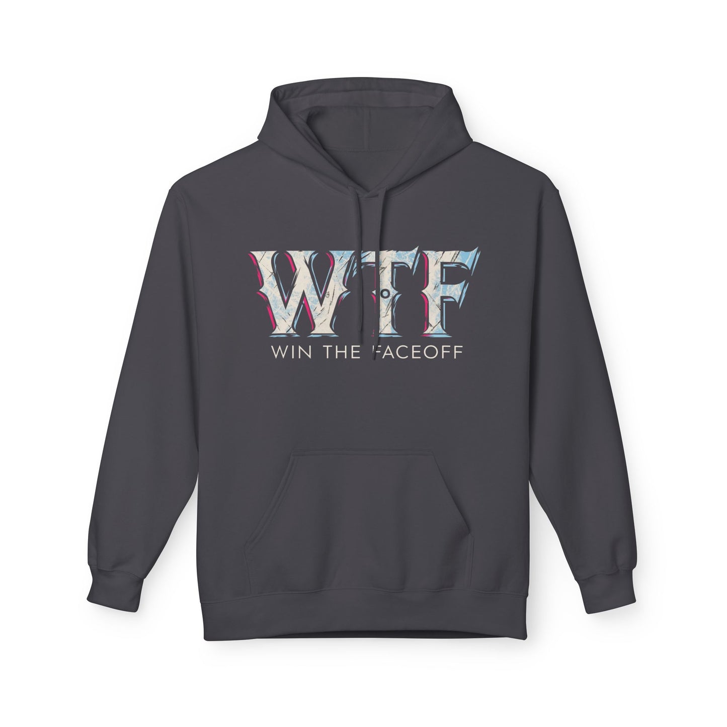 W T F Win The Faceoff Fleece Hoodie