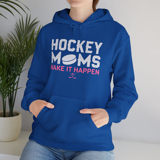 Hockey Moms Hoodie – "Hockey Moms Make It Happen" Cozy Pullover
