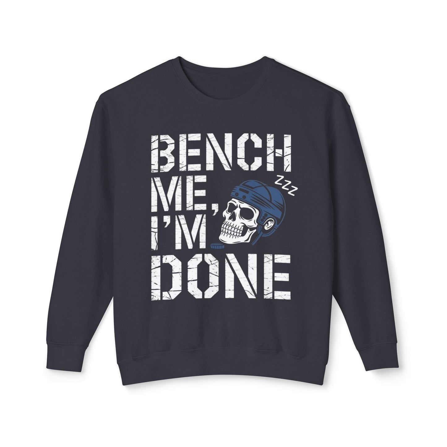 Bench Me I'm Done Sweatshirt