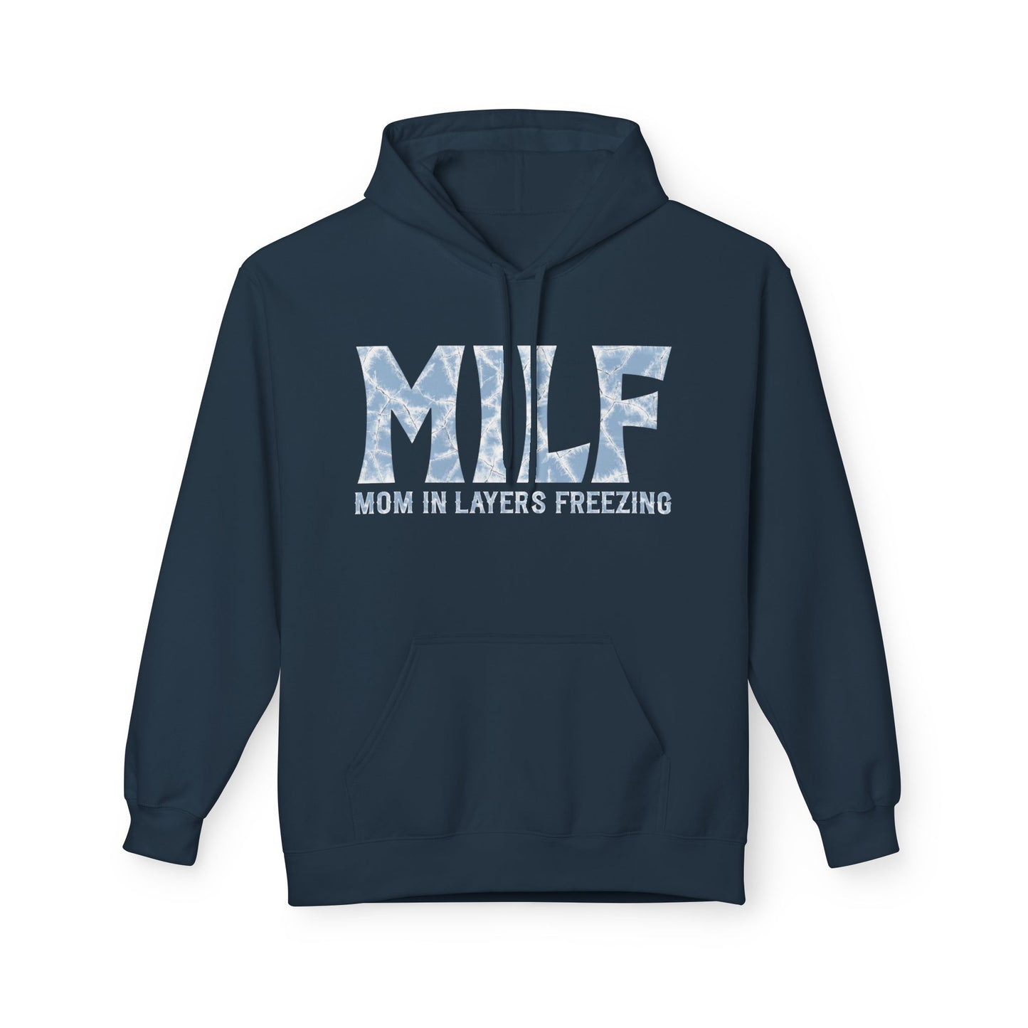 Fleece Hoodie - 'MILF: Mom in Layers Freezing'