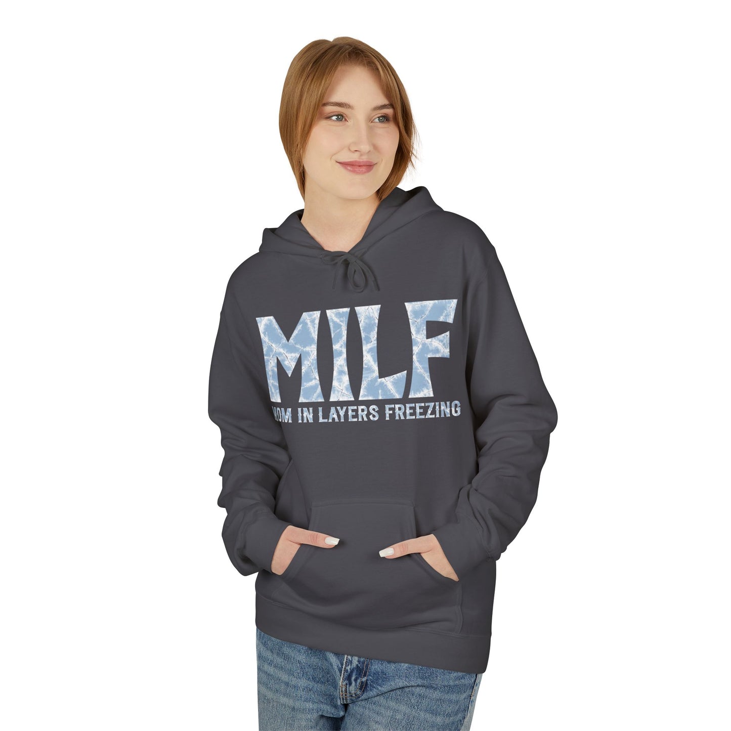 Fleece Hoodie - 'MILF: Mom in Layers Freezing'