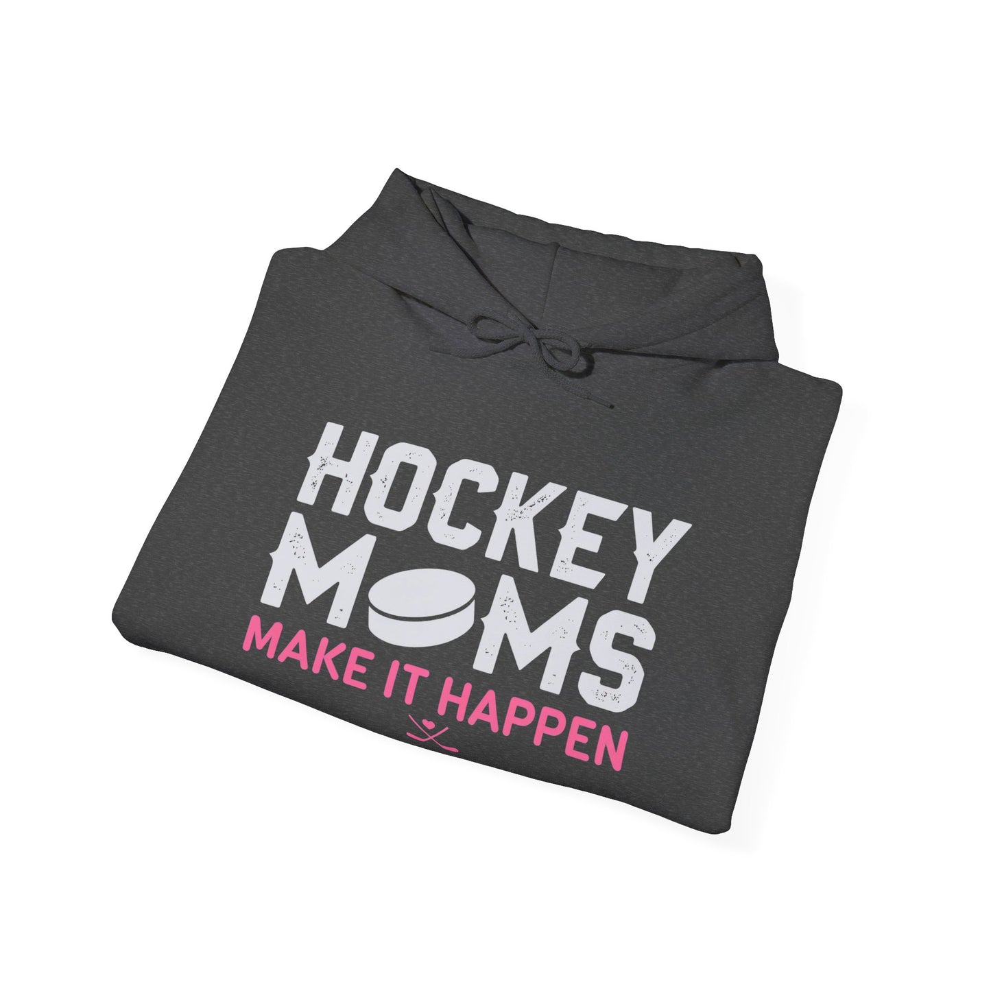 Hockey Moms Hoodie – "Hockey Moms Make It Happen" Cozy Pullover
