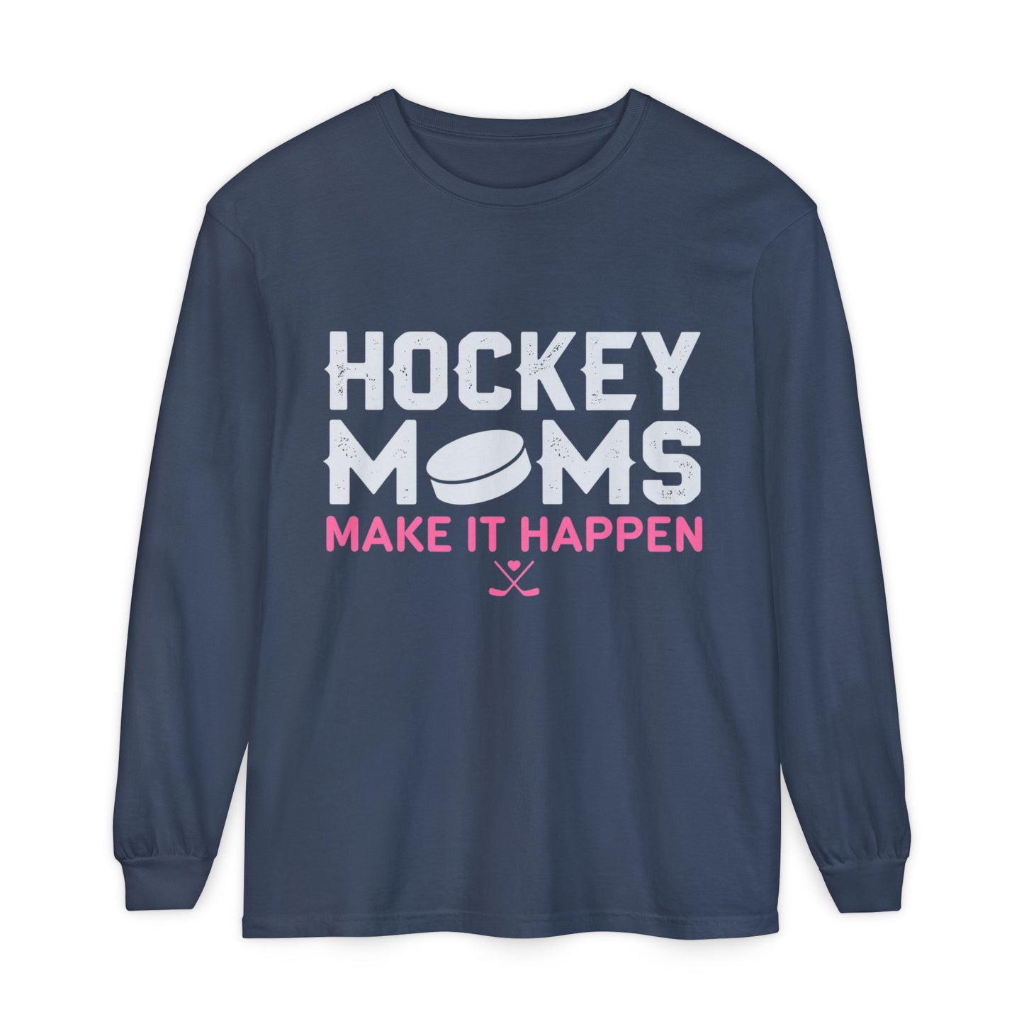 Hockey Moms Long Sleeve Tee - “Hockey Moms Make It Happen”