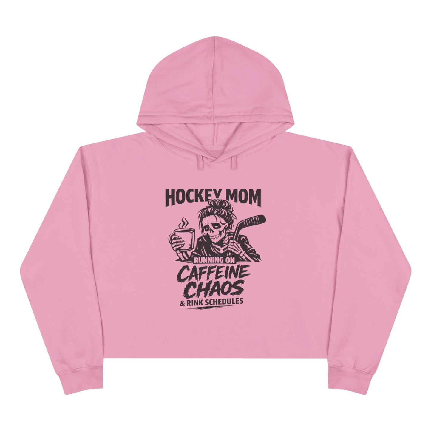 Hockey Mom Crop Hoodie – "Running on Caffeine, Chaos & Rink Schedules"