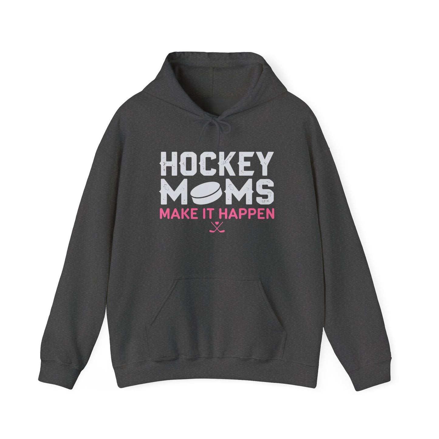 Hockey Moms Hoodie – "Hockey Moms Make It Happen" Cozy Pullover