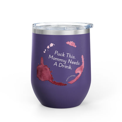 Hockey Mom Wine Tumbler, 12oz | Perfect Gift for Moms | Puck This, Mommy Needs A Drink | Ideal for Parties, Relaxation, Celebrations