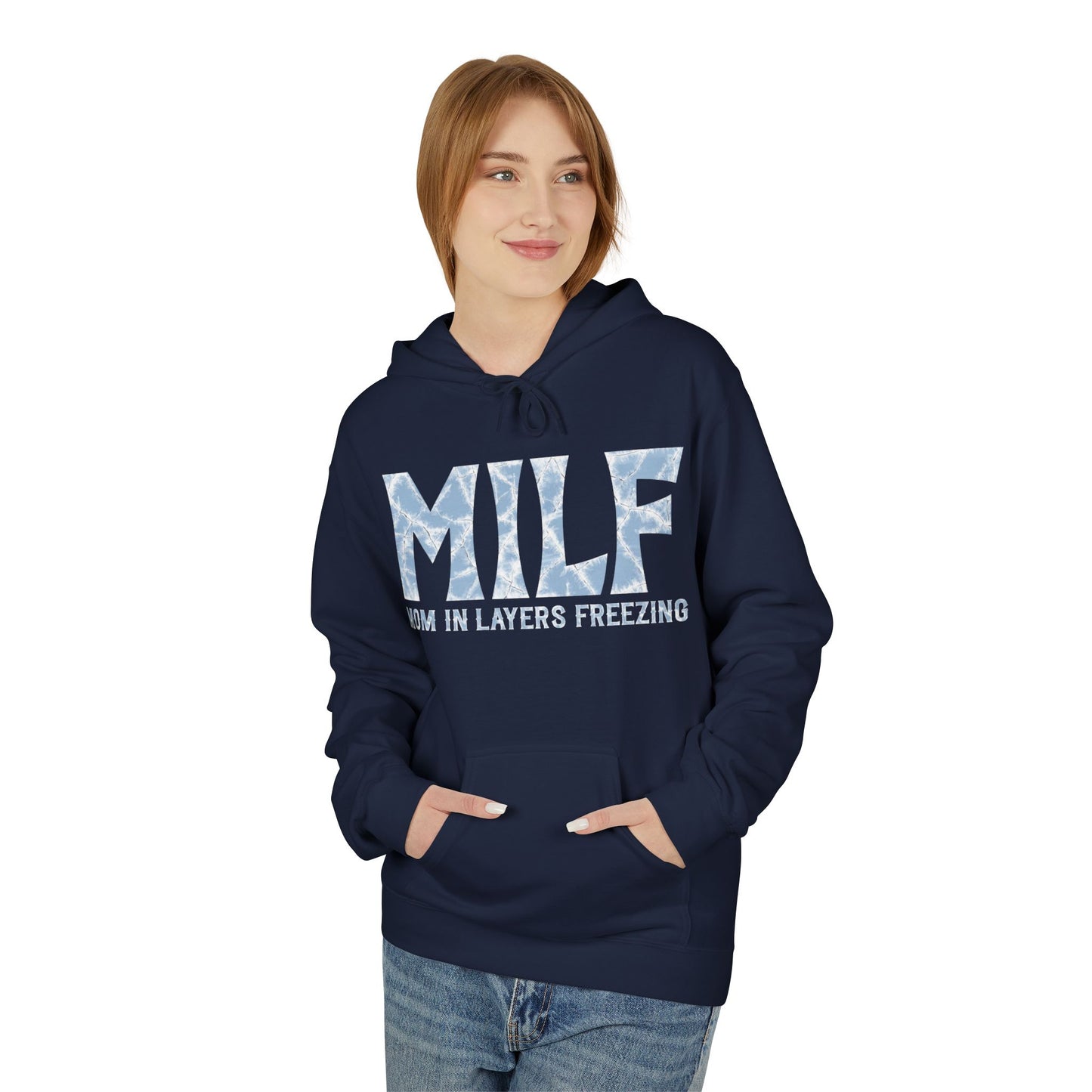 Fleece Hoodie - 'MILF: Mom in Layers Freezing'