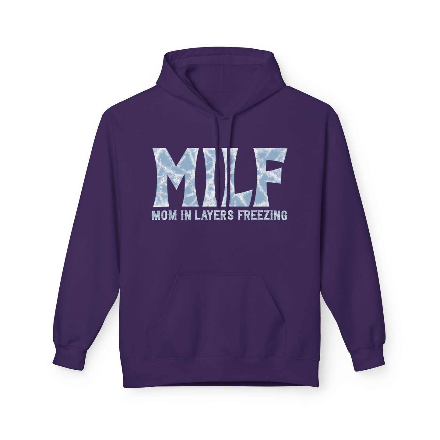 Fleece Hoodie - 'MILF: Mom in Layers Freezing'