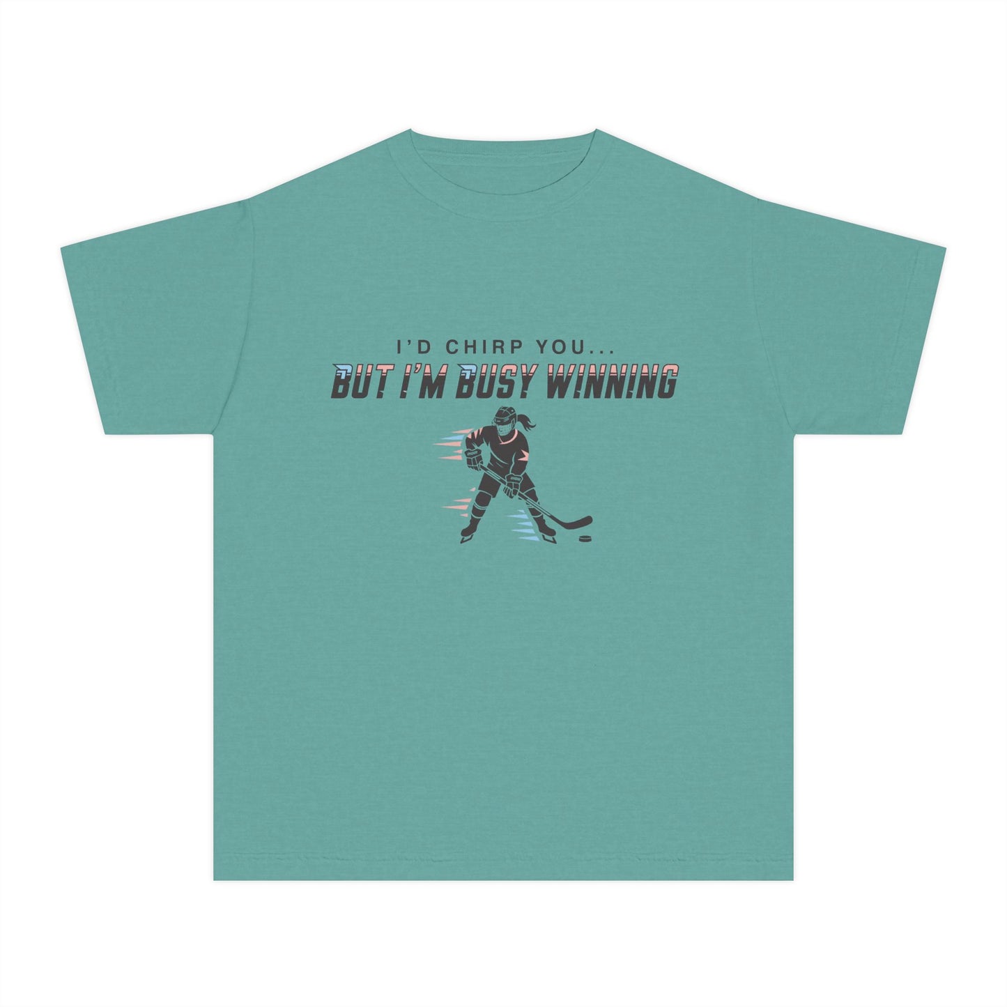 Youth Hockey Tee — "I'd Chirp You... But I'm Busy Winning"