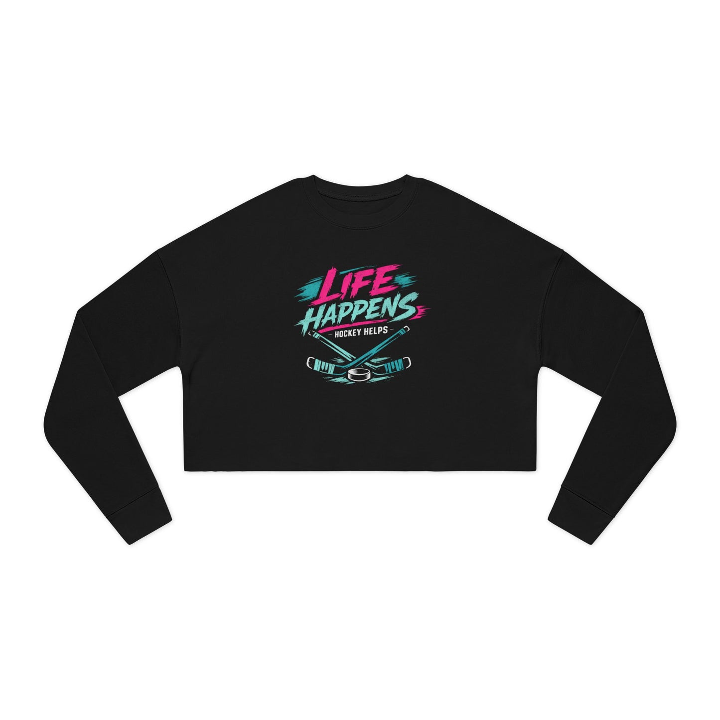 Cropped Sweatshirt — "Life Happens, Hockey Helps"