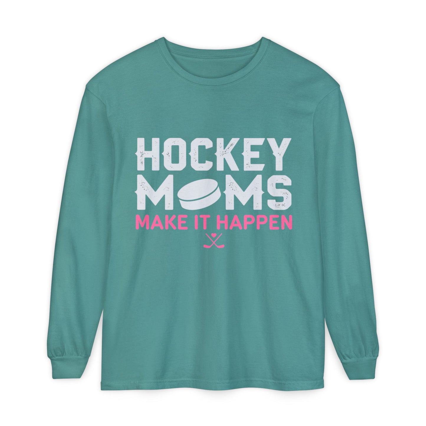 Hockey Moms Long Sleeve Tee - “Hockey Moms Make It Happen”