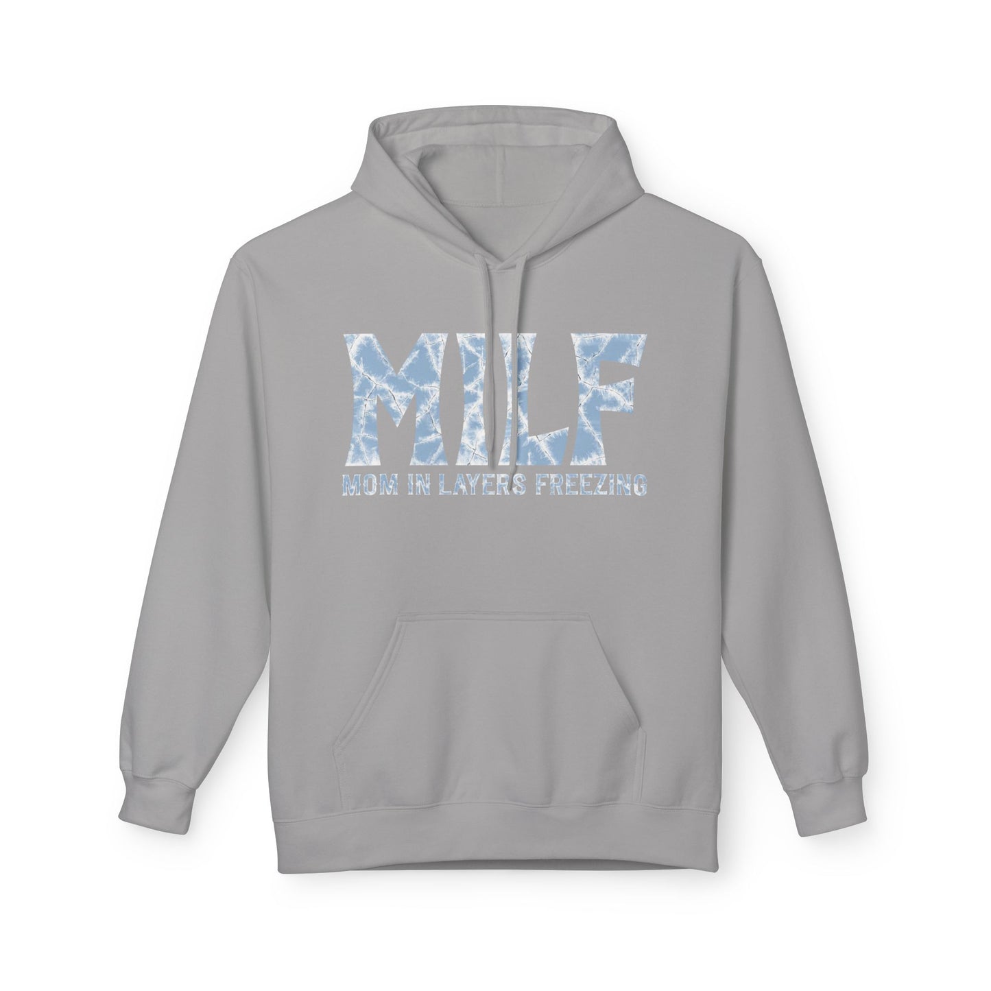 Fleece Hoodie - 'MILF: Mom in Layers Freezing'