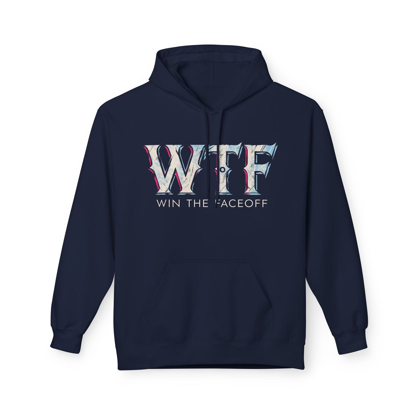 W T F Win The Faceoff Fleece Hoodie
