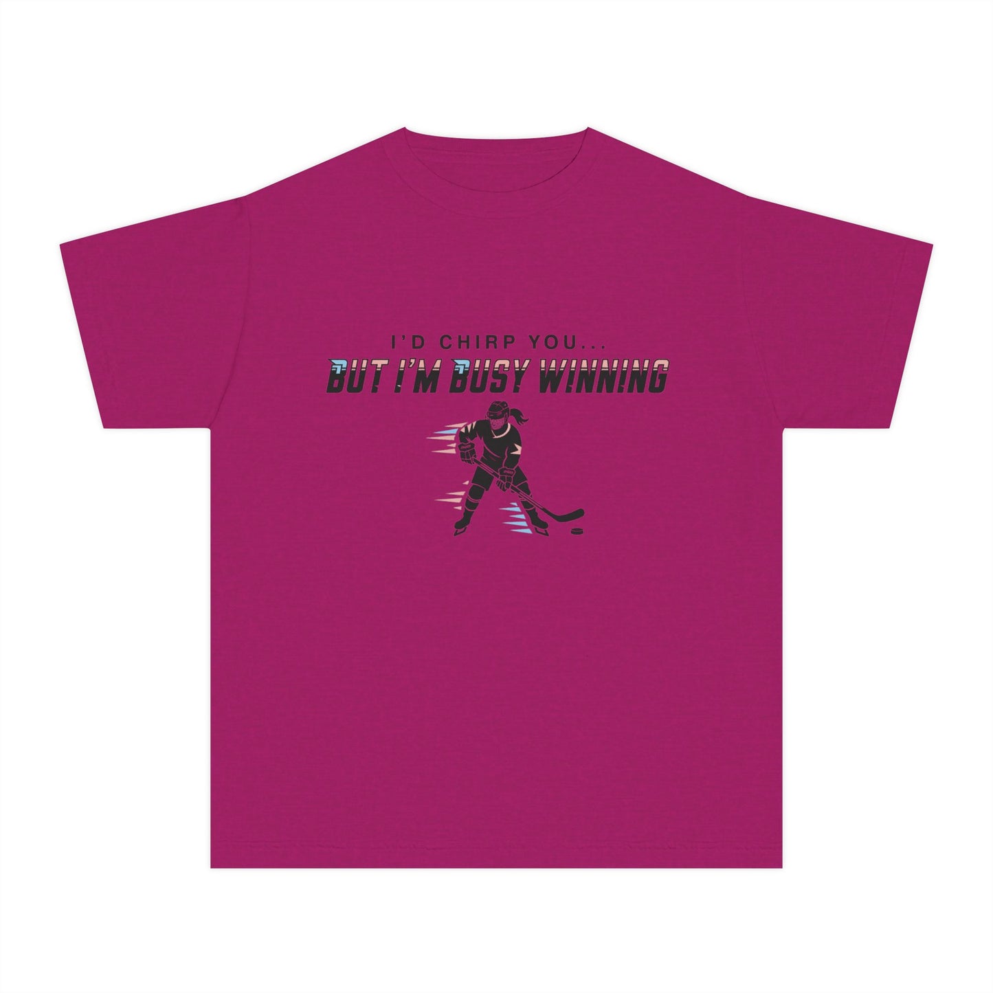 Youth Hockey Tee — "I'd Chirp You... But I'm Busy Winning"