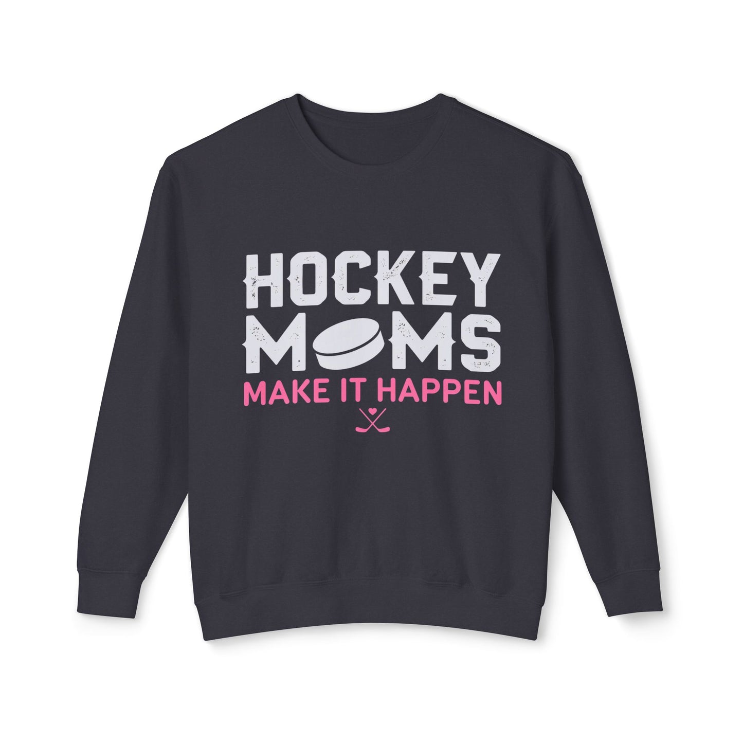 Hockey Moms Crewneck Sweatshirt — "Hockey Moms Make It Happen"