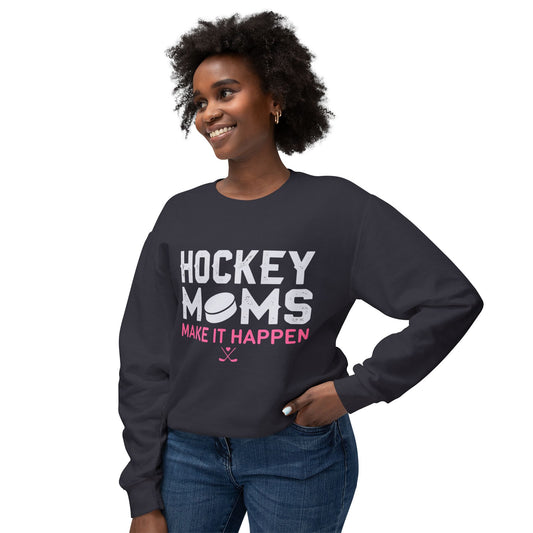 Hockey Moms Crewneck Sweatshirt — "Hockey Moms Make It Happen"