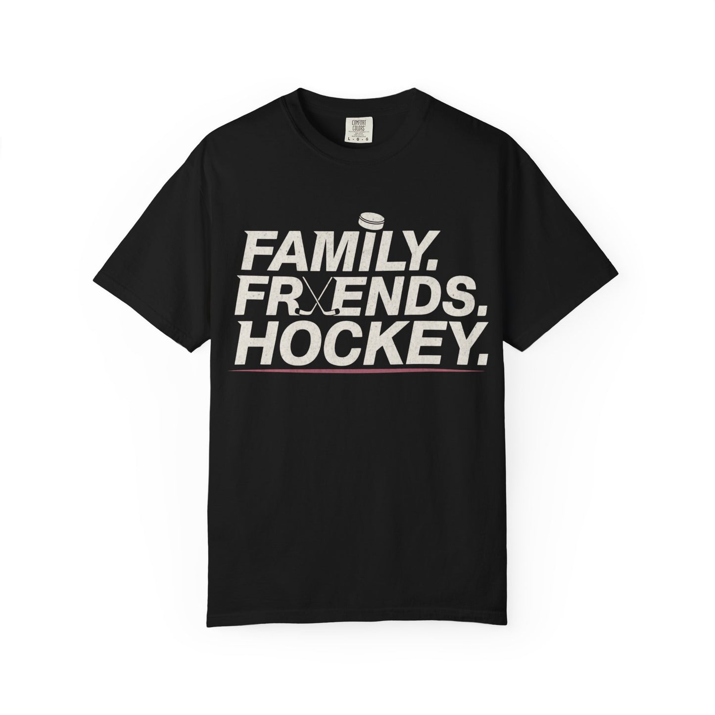 Family. Friends. Hockey. T-shirt