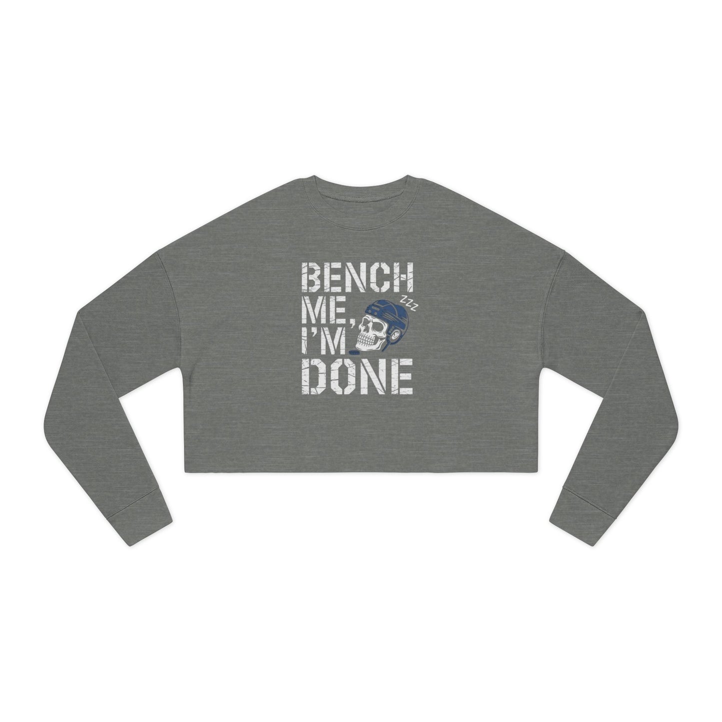 Cropped Sweatshirt — "Bench Me I'm Done"