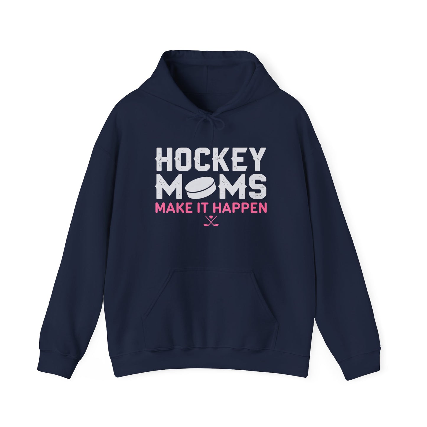 Hockey Moms Hoodie – "Hockey Moms Make It Happen" Cozy Pullover