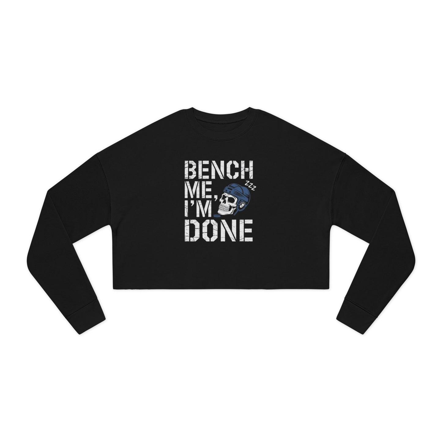Cropped Sweatshirt — "Bench Me I'm Done"