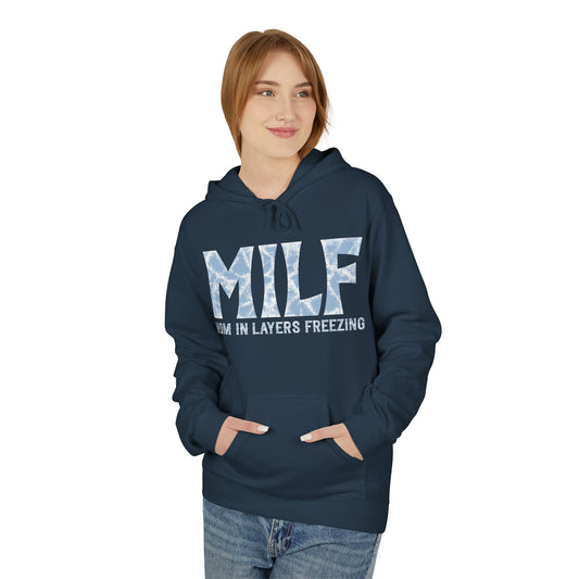 Fleece Hoodie - 'MILF: Mom in Layers Freezing'
