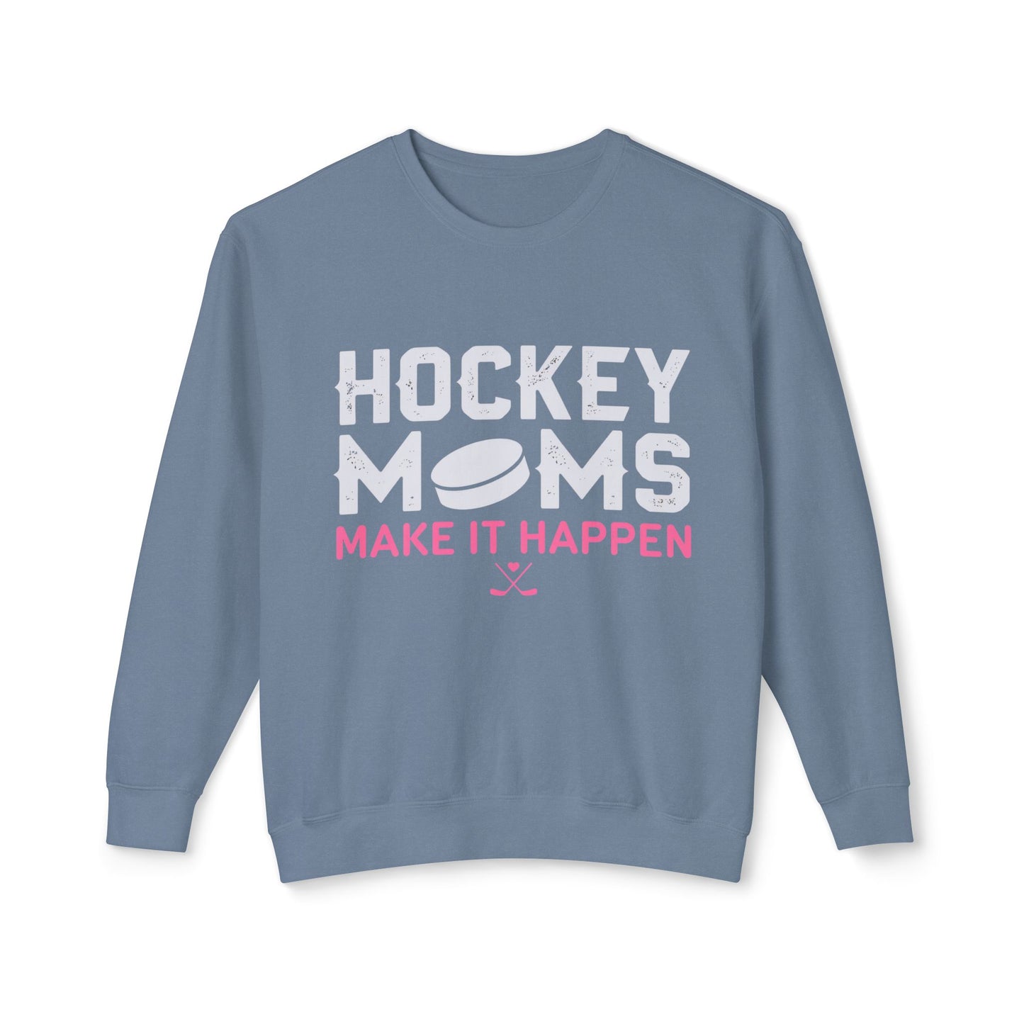 Hockey Moms Crewneck Sweatshirt — "Hockey Moms Make It Happen"