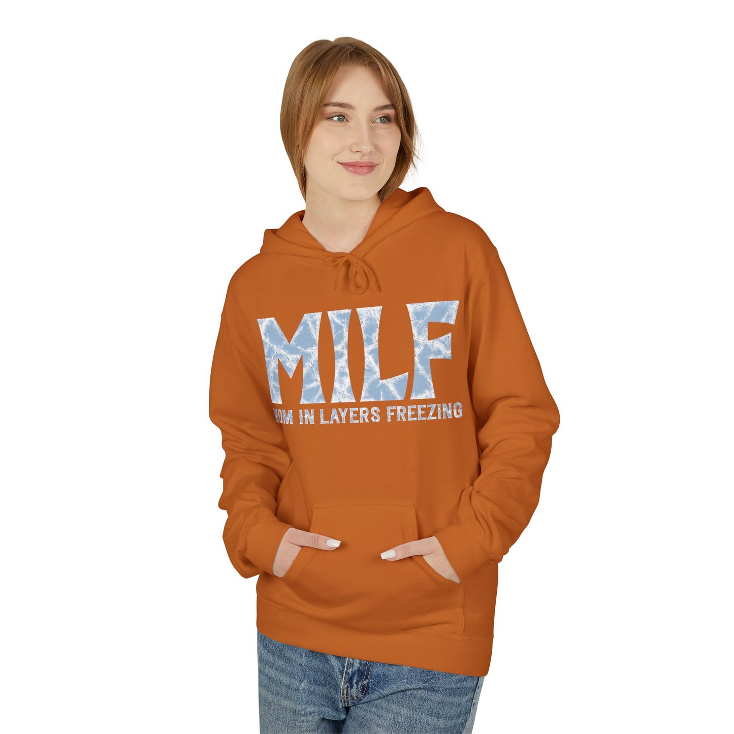 Fleece Hoodie - 'MILF: Mom in Layers Freezing'