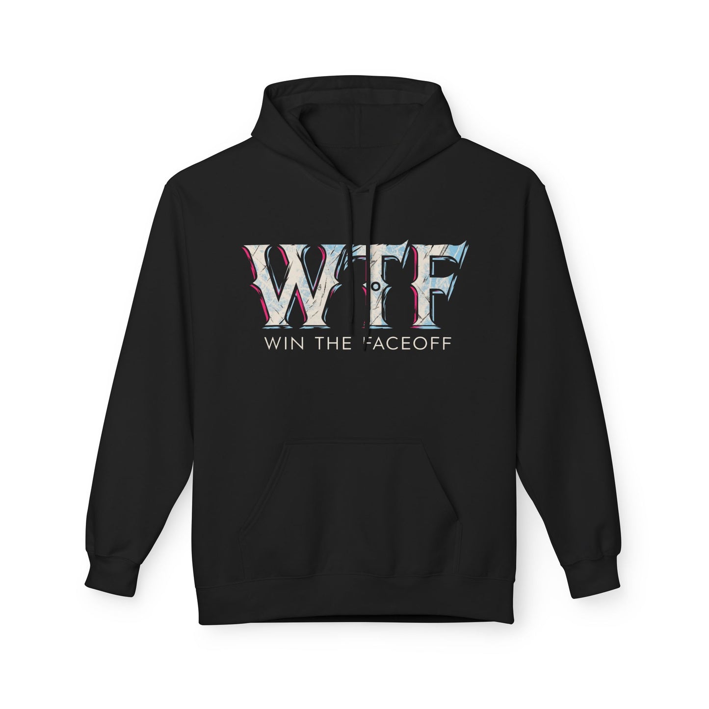 W T F Win The Faceoff Fleece Hoodie