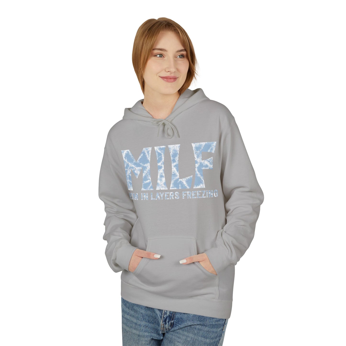 Fleece Hoodie - 'MILF: Mom in Layers Freezing'