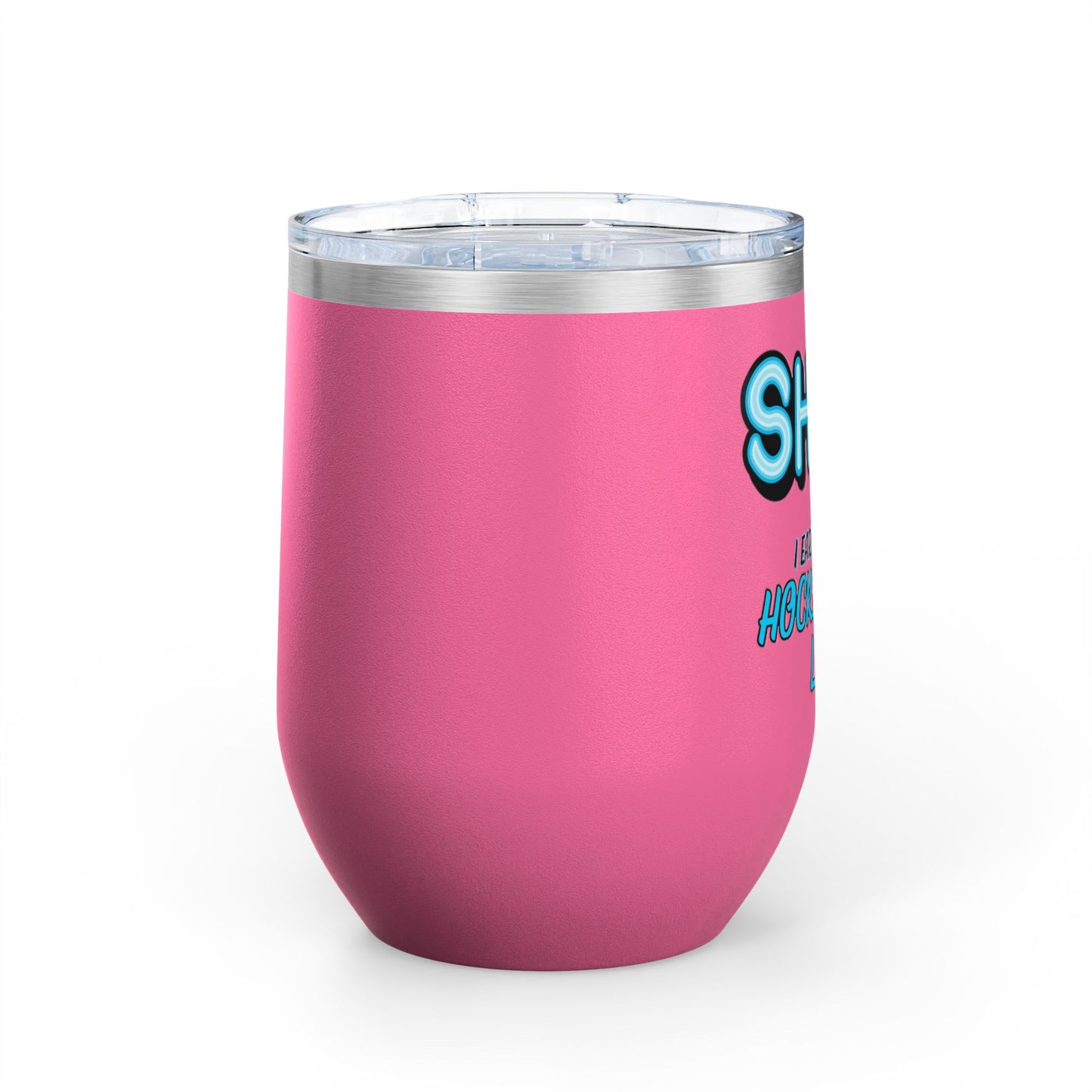 ShhhHockey Mom Wine Tumbler, 12oz | Shhh! I Earned This | Gift for Hockey Moms | Stainless Steel Insulated Cup | Sports Moms
