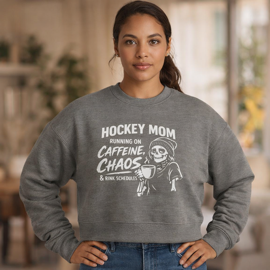 Hockey Mom Cropped Sweatshirt - "Running on Caffeine, Chaos & Ice Dreams"