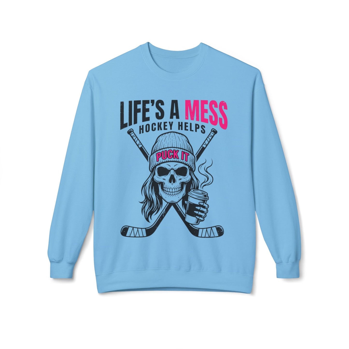 Life's a Mess Hockey Crewneck Sweatshirt