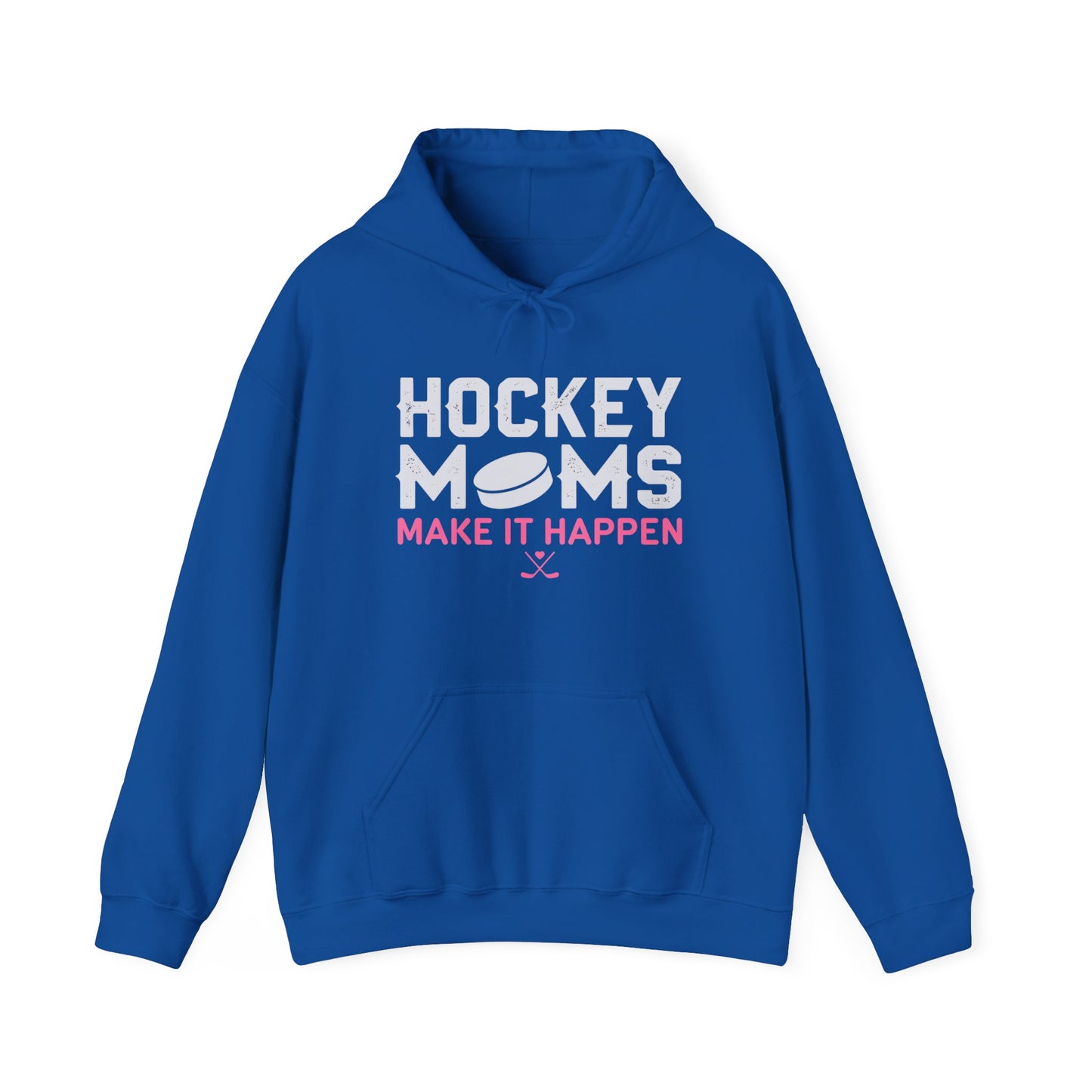 Hockey Moms Hoodie – "Hockey Moms Make It Happen" Cozy Pullover