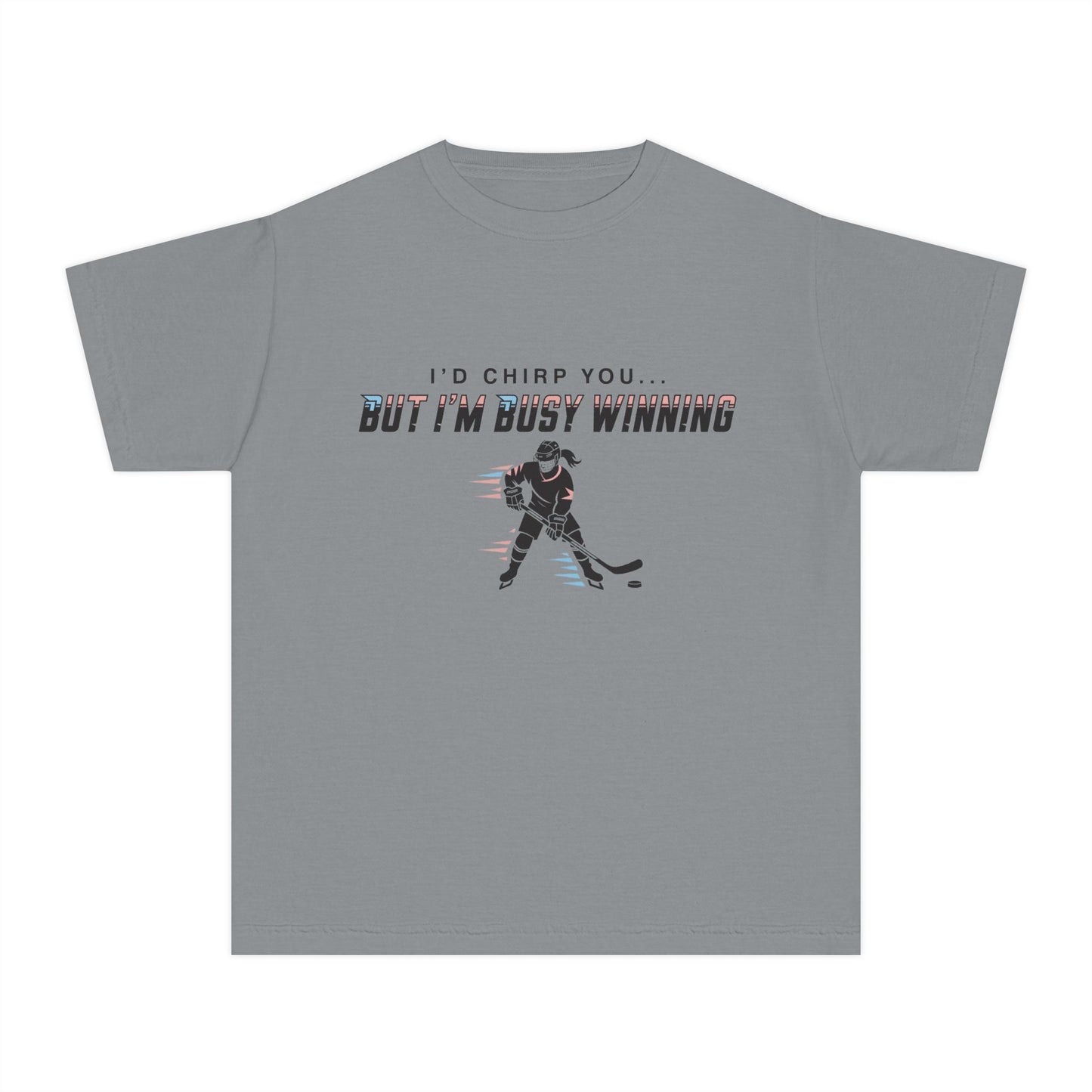 Youth Hockey Tee — "I'd Chirp You... But I'm Busy Winning"