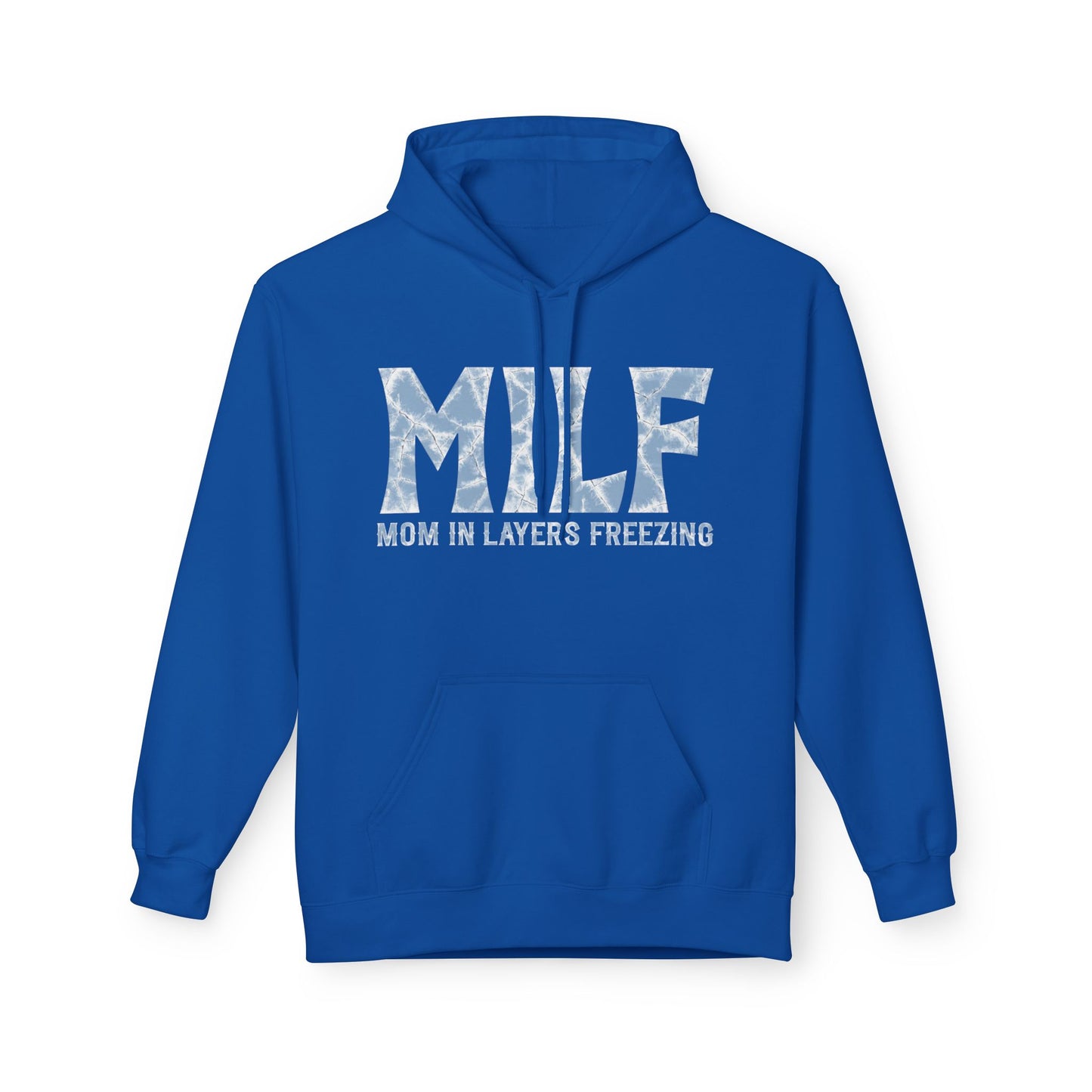 Fleece Hoodie - 'MILF: Mom in Layers Freezing'