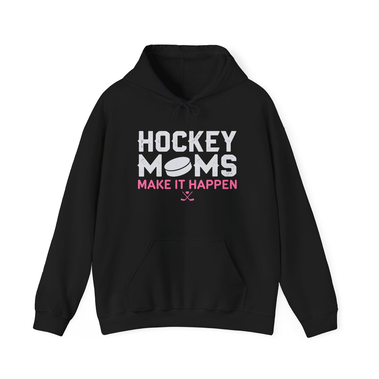 Hockey Moms Hoodie – "Hockey Moms Make It Happen" Cozy Pullover