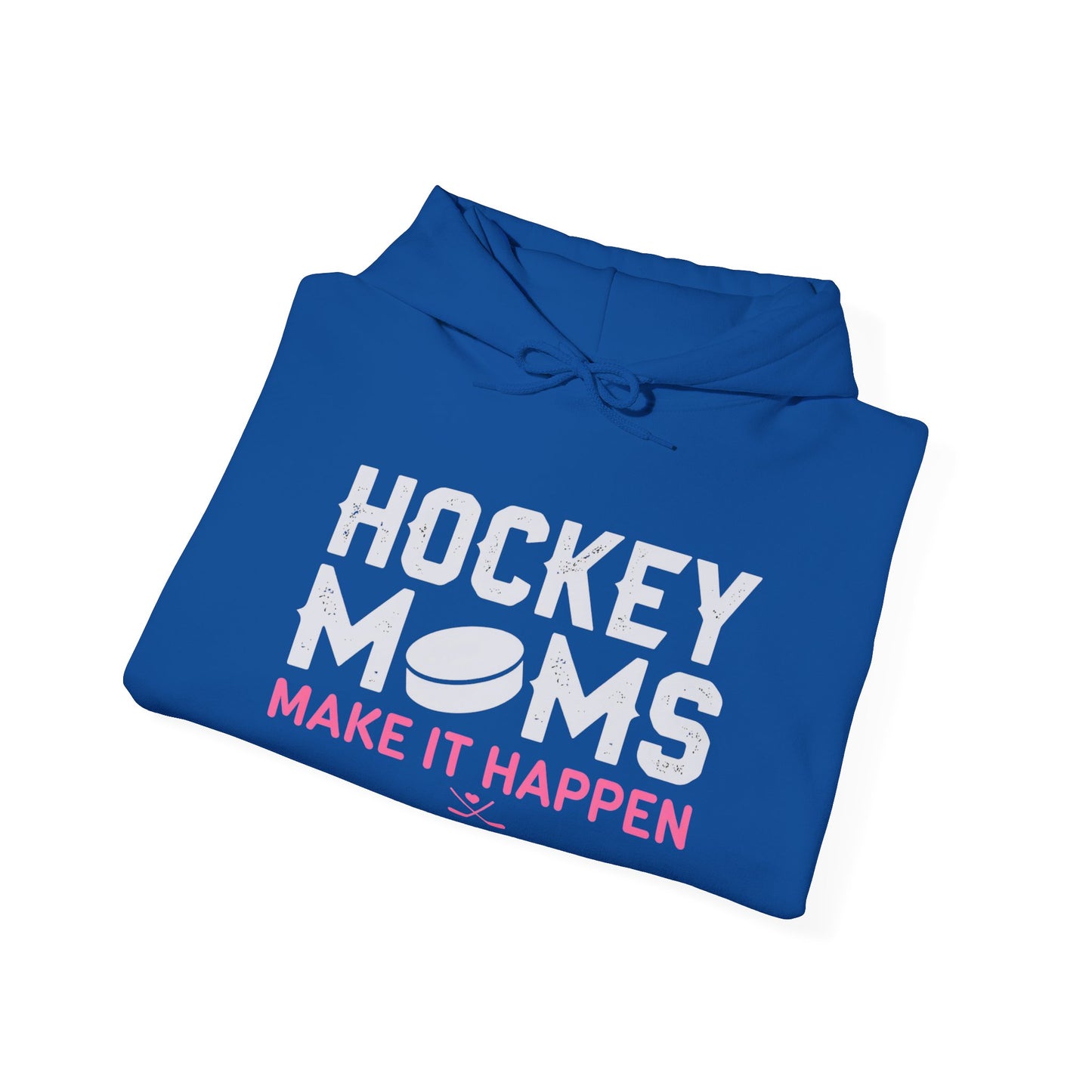 Hockey Moms Hoodie – "Hockey Moms Make It Happen" Cozy Pullover