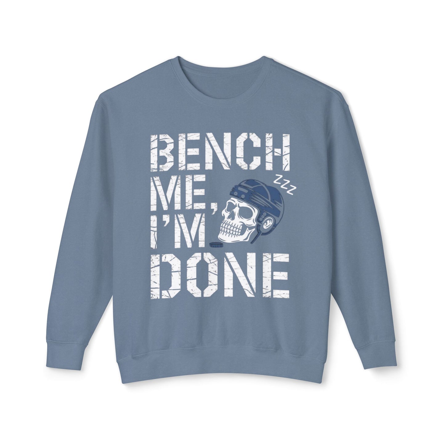 Bench Me I'm Done Sweatshirt