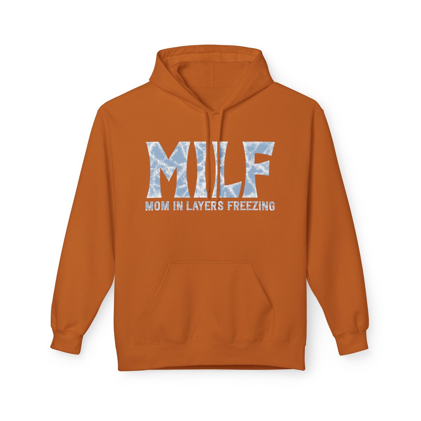 Fleece Hoodie - 'MILF: Mom in Layers Freezing'