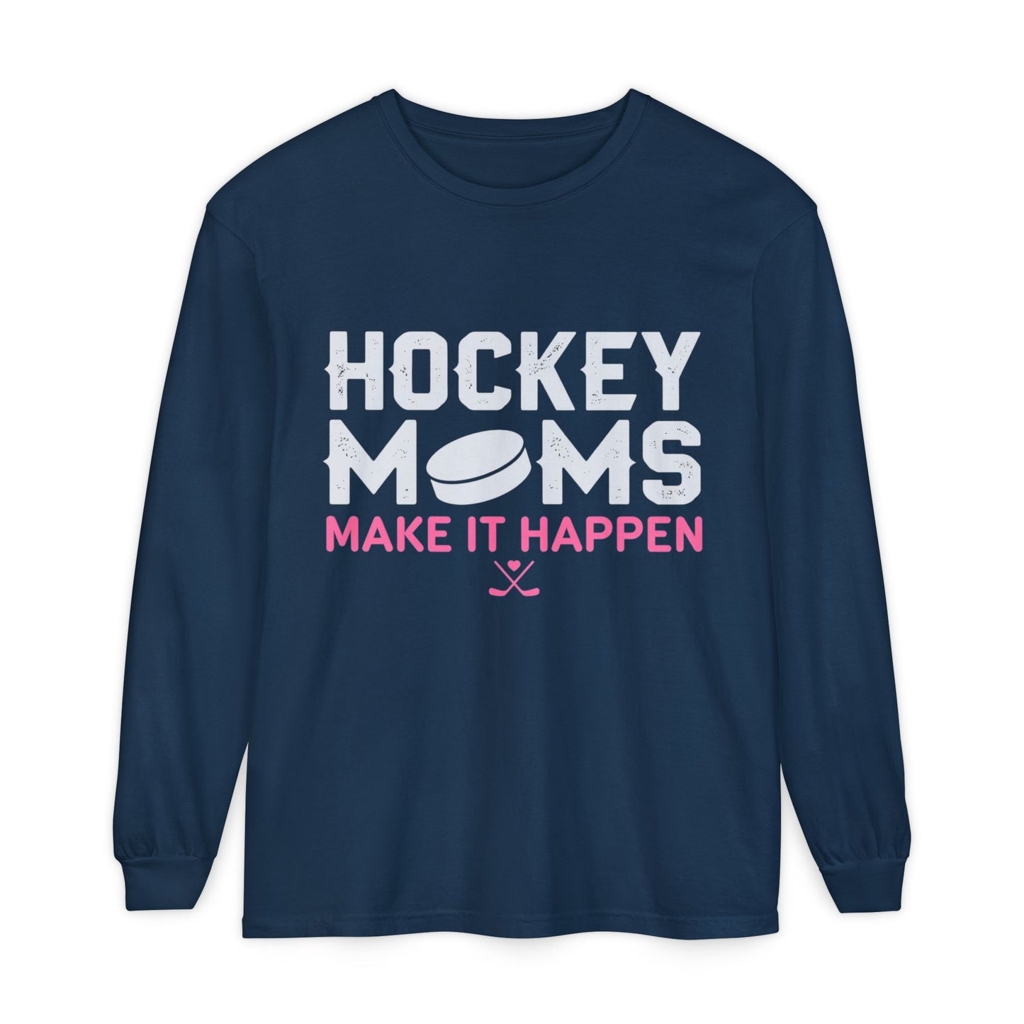 Hockey Moms Long Sleeve Tee - “Hockey Moms Make It Happen”