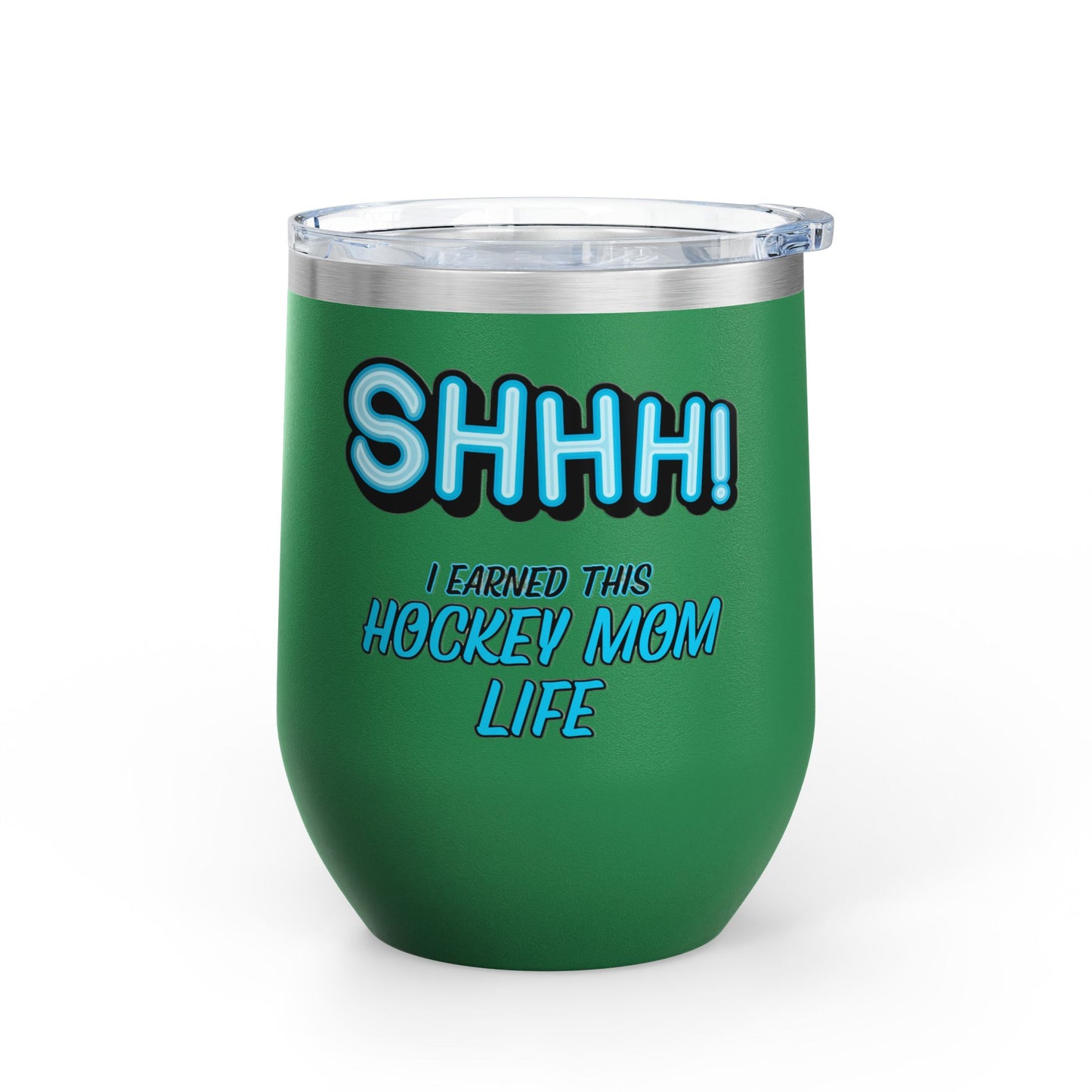 ShhhHockey Mom Wine Tumbler, 12oz | Shhh! I Earned This | Gift for Hockey Moms | Stainless Steel Insulated Cup | Sports Moms