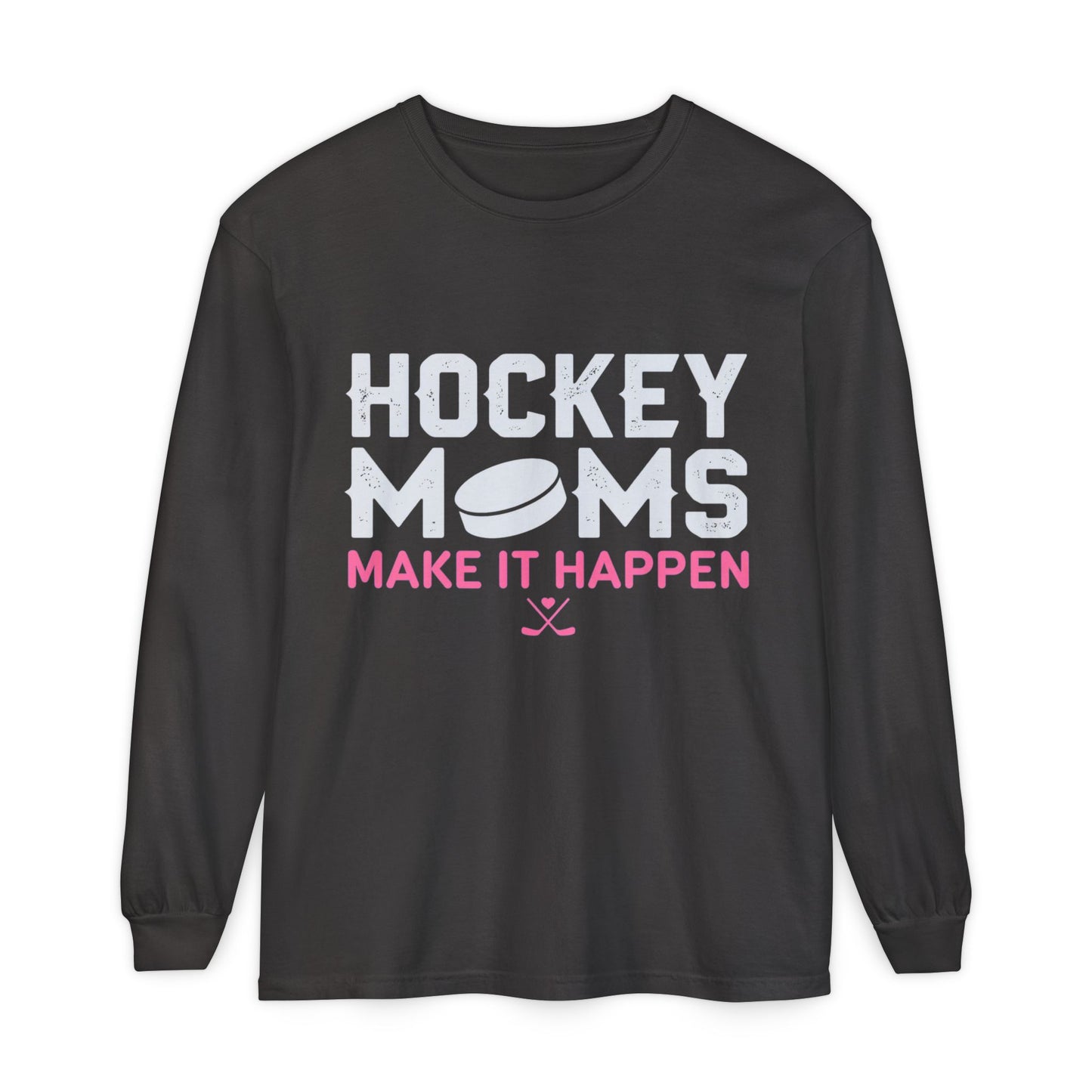 Hockey Moms Long Sleeve Tee - “Hockey Moms Make It Happen”