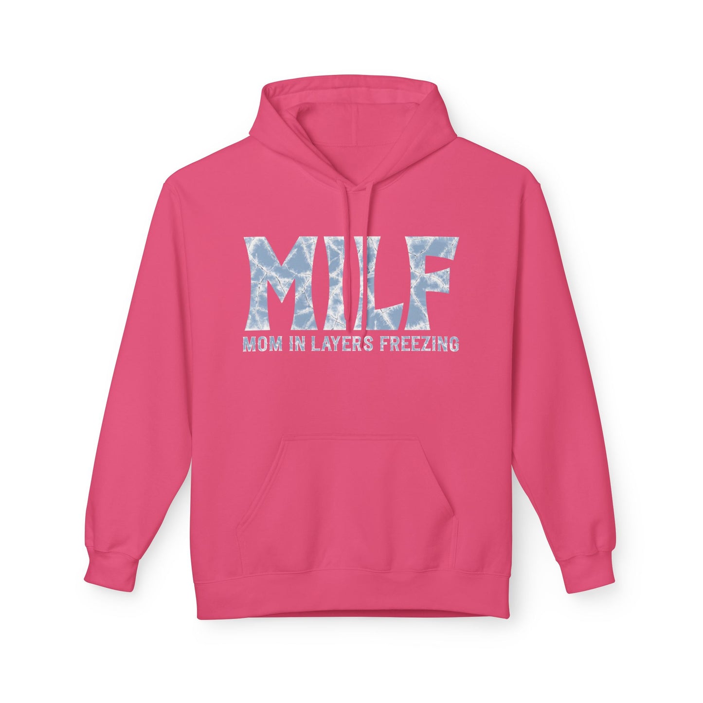 Fleece Hoodie - 'MILF: Mom in Layers Freezing'