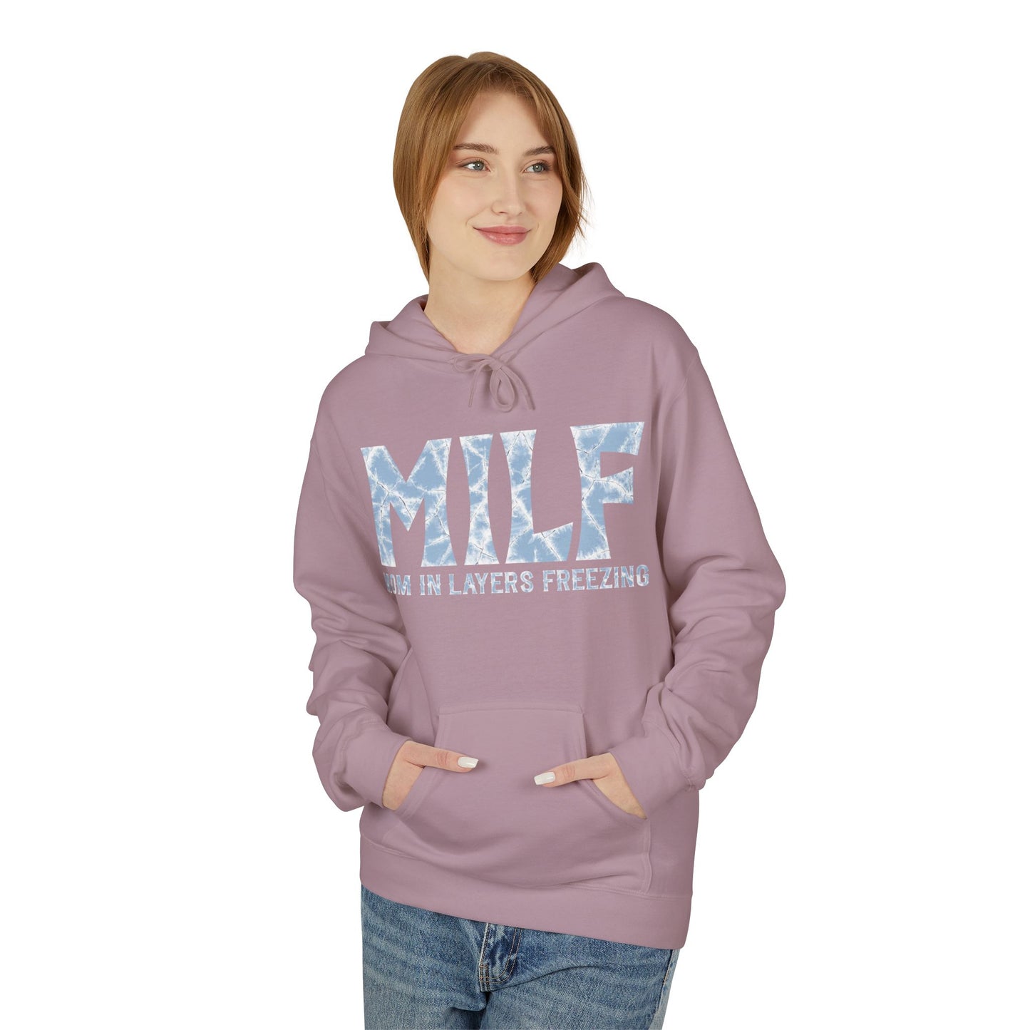 Fleece Hoodie - 'MILF: Mom in Layers Freezing'