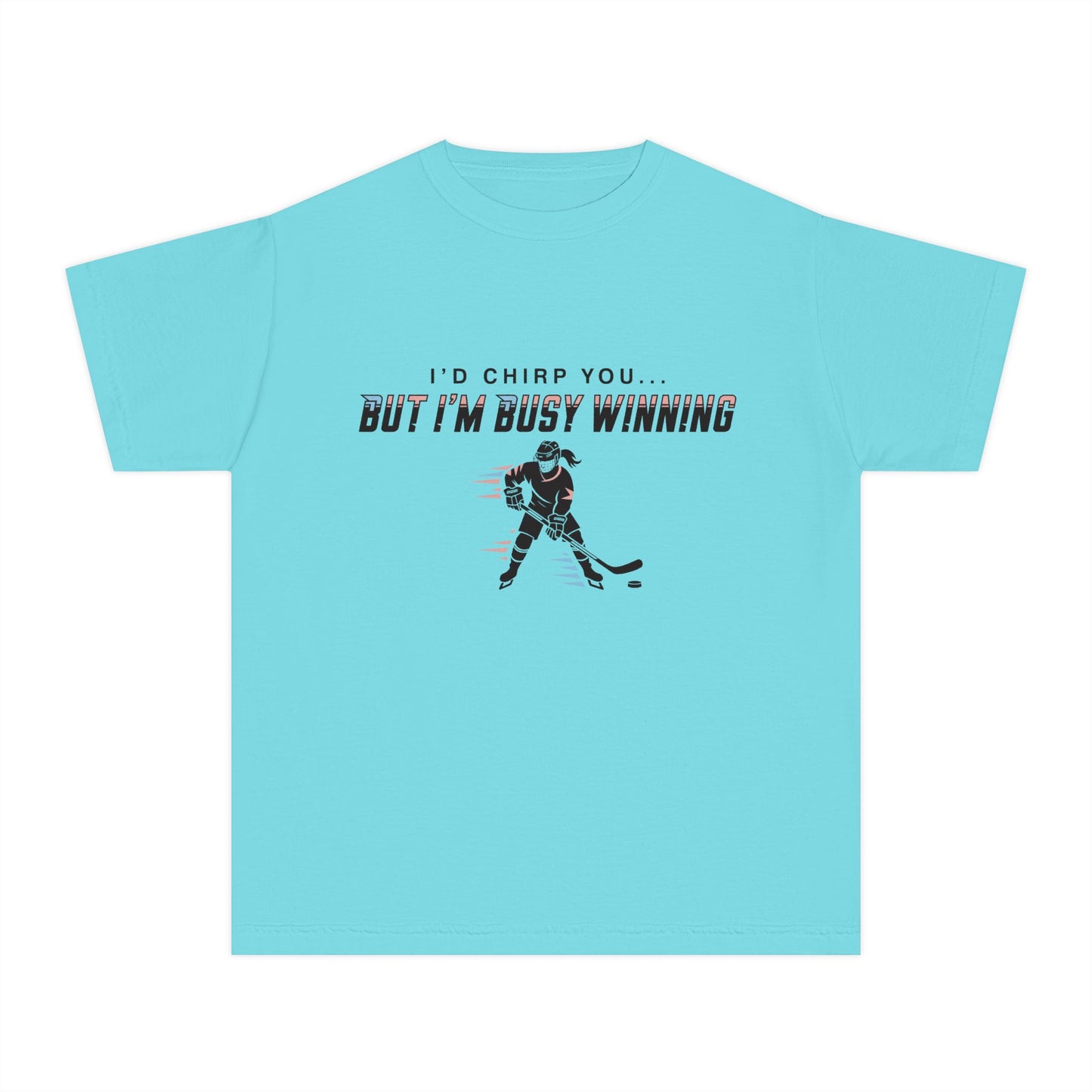 Youth Hockey Tee — "I'd Chirp You... But I'm Busy Winning"