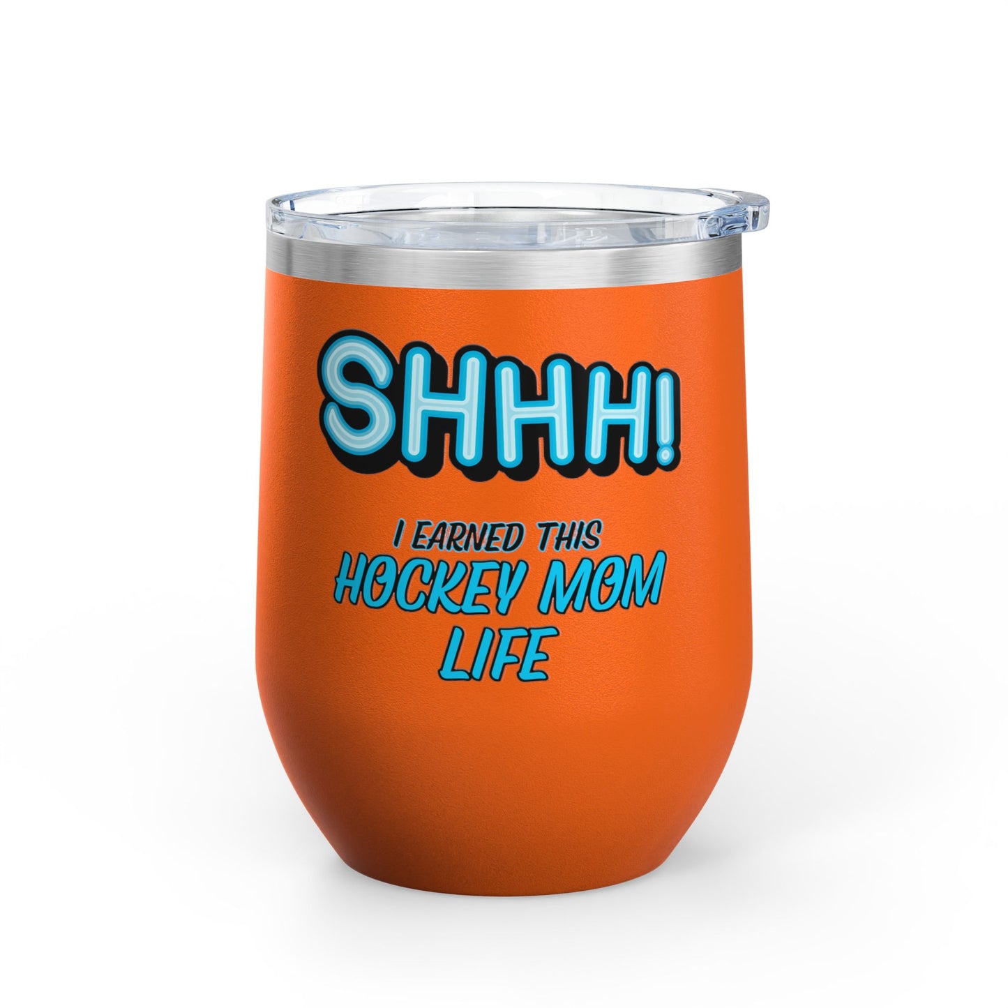 ShhhHockey Mom Wine Tumbler, 12oz | Shhh! I Earned This | Gift for Hockey Moms | Stainless Steel Insulated Cup | Sports Moms