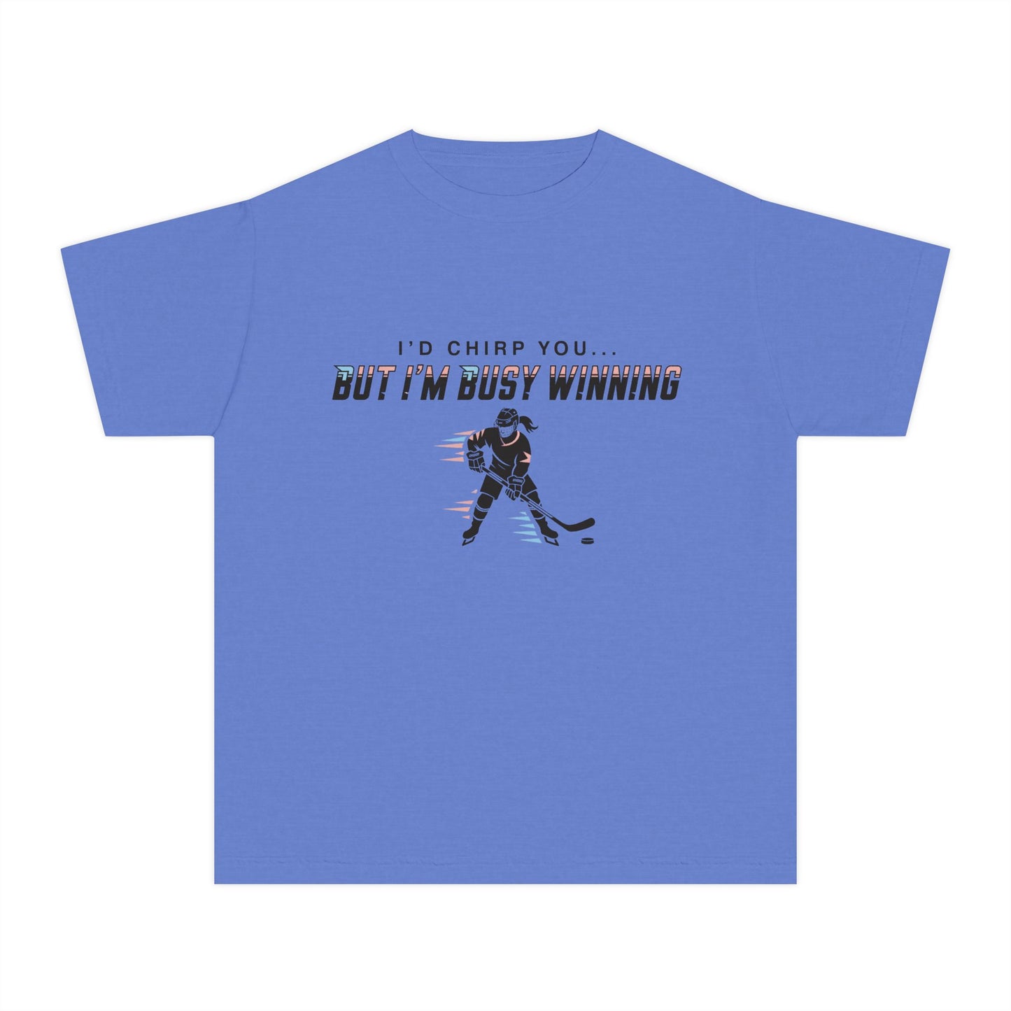 Youth Hockey Tee — "I'd Chirp You... But I'm Busy Winning"