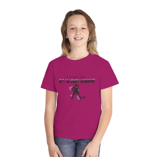 Youth Hockey Tee — "I'd Chirp You... But I'm Busy Winning"