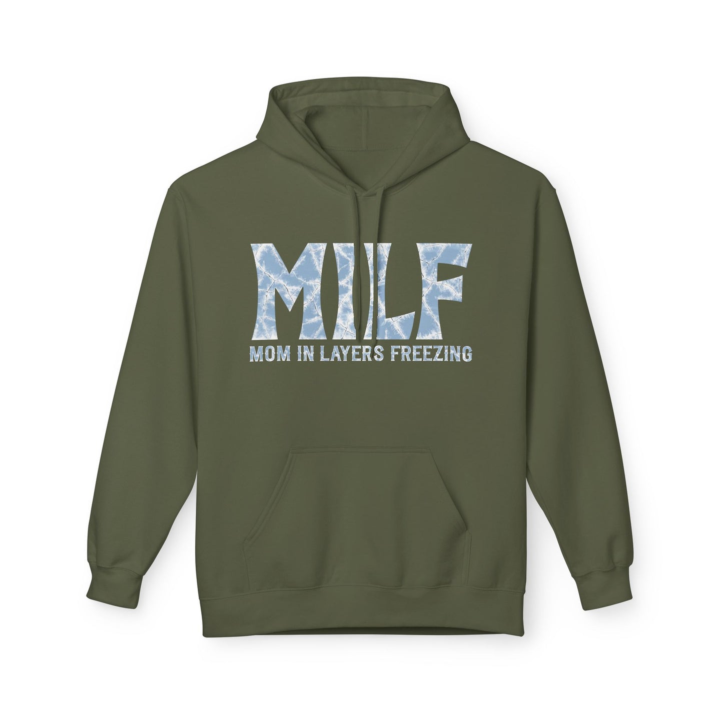 Fleece Hoodie - 'MILF: Mom in Layers Freezing'